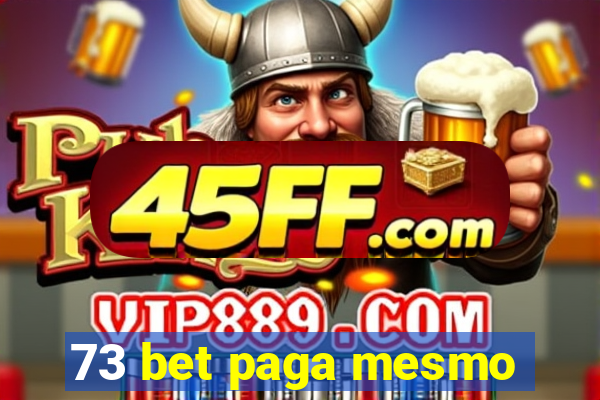 73 bet paga mesmo
